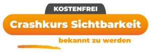 Crashkurs Sichtbarkeit